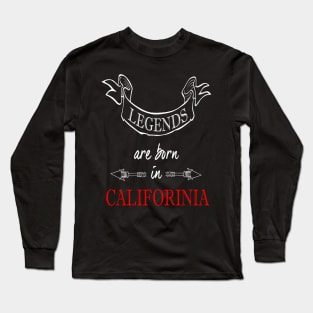 Legends are Born in California Long Sleeve T-Shirt